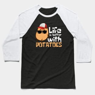 Life Is Better With Potatoes Funny Baseball T-Shirt